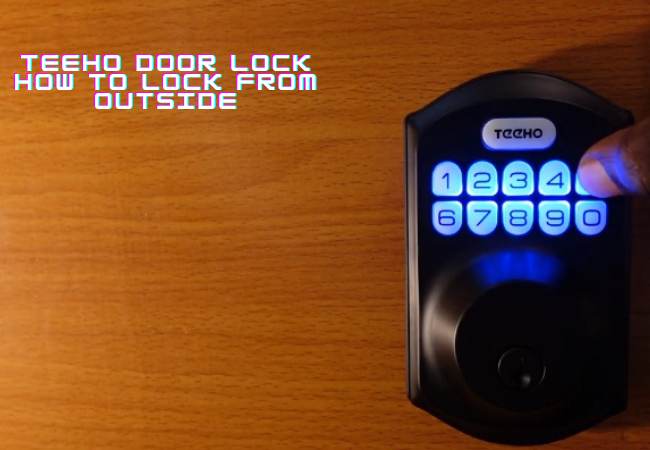 Teeho door lock how to lock from outside