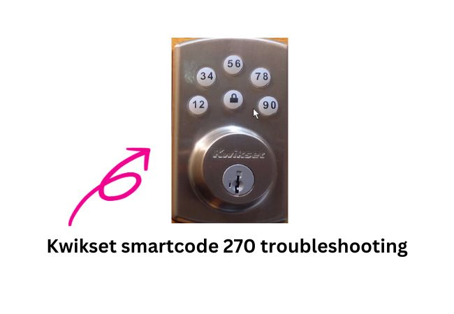 Kwikset smartcode 270 troubleshooting
